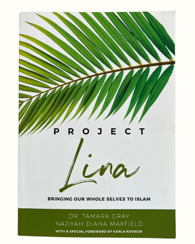 Project Lina: Bringing Our Whole Selves to Islam